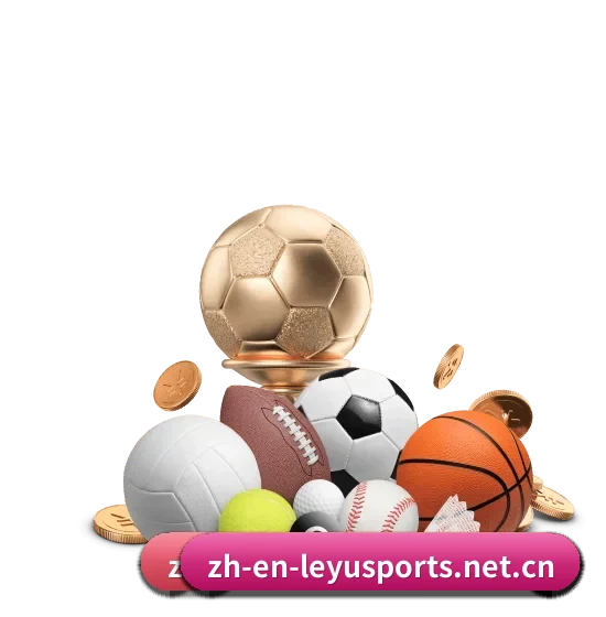 乐鱼体育 APP | LeyuSports